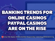 Banking trends for PayPal Casinos